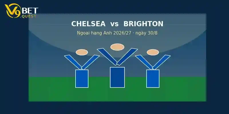 Soi kèo Chelsea vs Brighton ngày 30/8