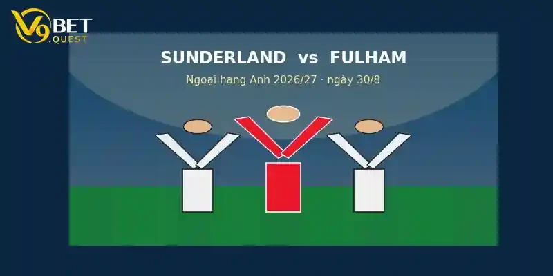 Soi kèo Sunderland vs Fulham ngày 30/8