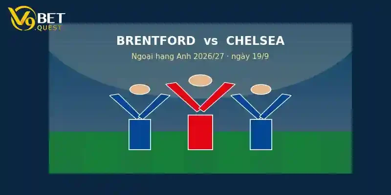 Soi kèo Brentford vs Chelsea ngày 19/9