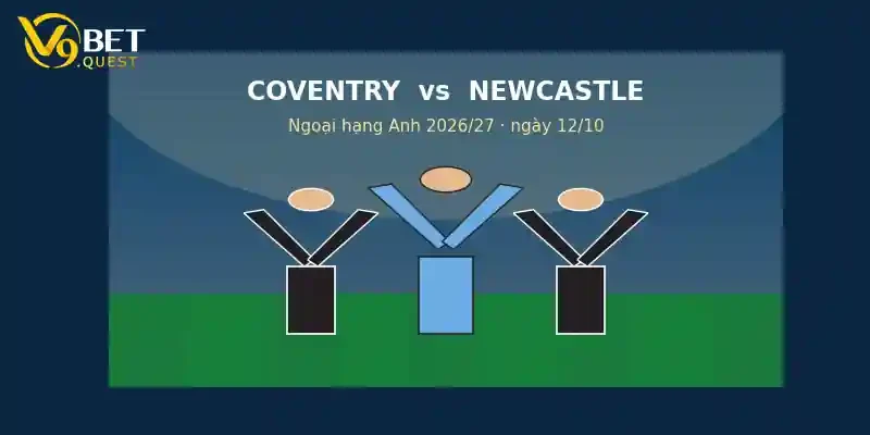 Soi kèo Coventry vs Newcastle ngày 13/10