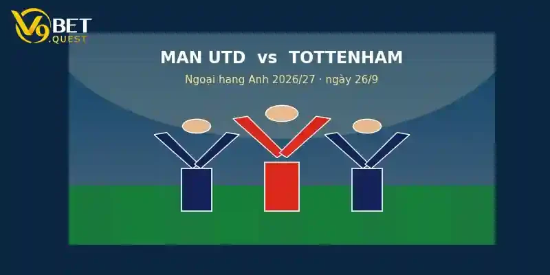 Soi kèo Man Utd vs Tottenham ngày 26/9