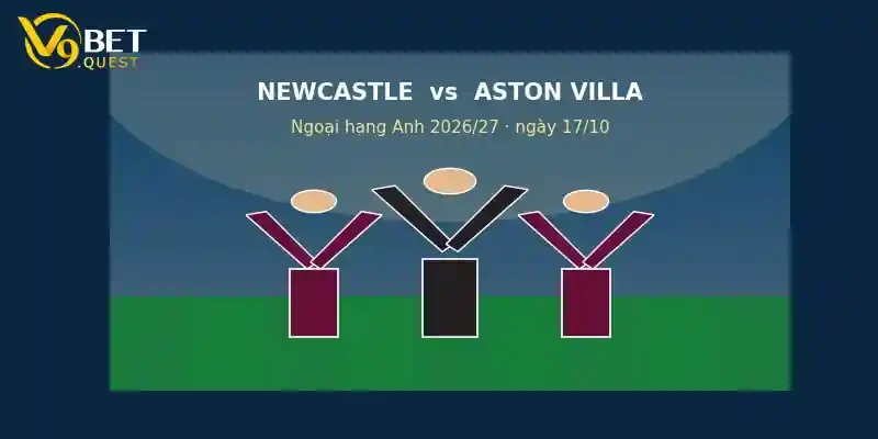 Soi kèo Newcastle vs Aston Villa ngày 17/10